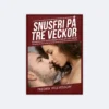 Snusfri på tre veckor: Konsten att sluta snusa utan att gå i bitar